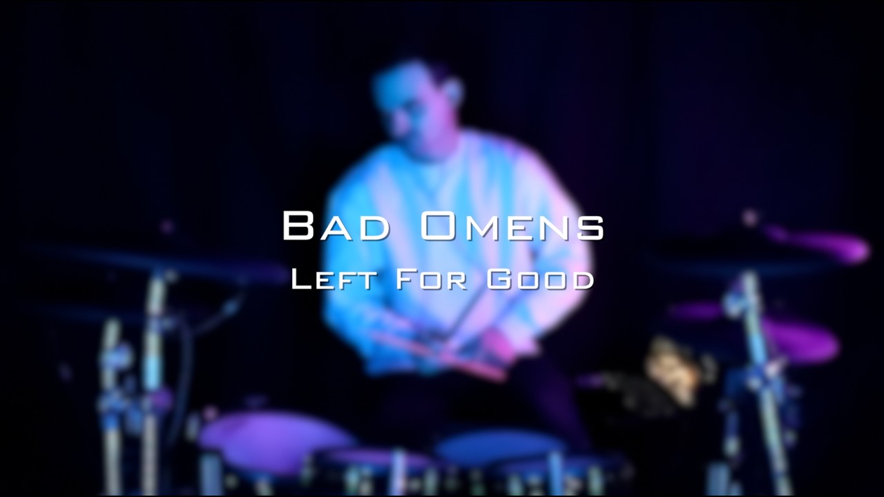 Bad Omens Left For Good Drum Cover