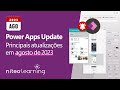 Novidades do Power Apps | Update de Agosto 2023