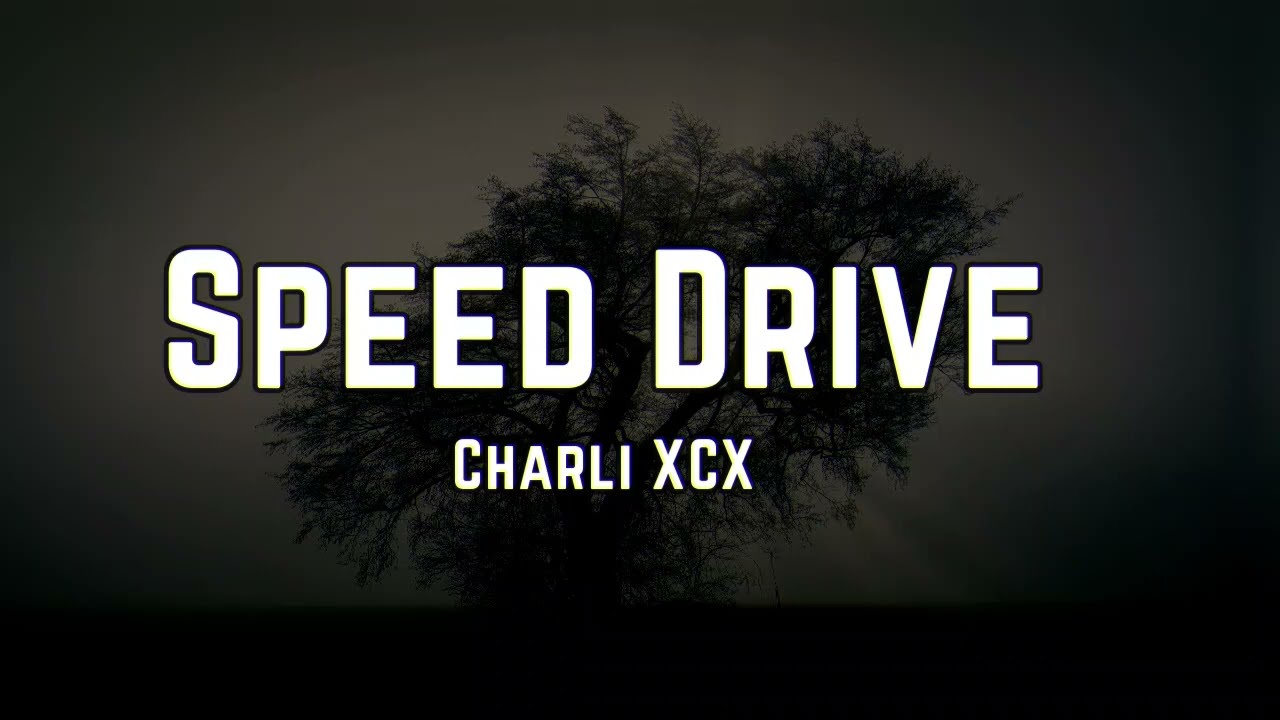 Charli XCX - Speed Drive (Lyrics)