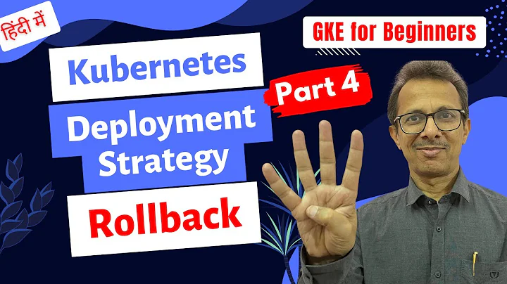 39 Deployment Strategies in Kubernetes | Rollback | Kubernetes Full Course | GKE for Beginners