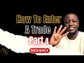How To Enter Trades For New Traders Part 4.