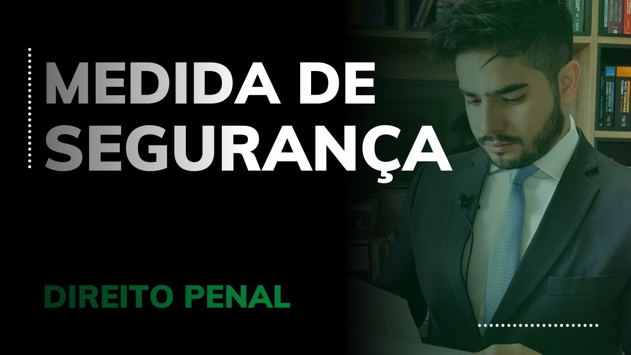 DIREITO PENAL - MEDIDA DE SEGURANÇA