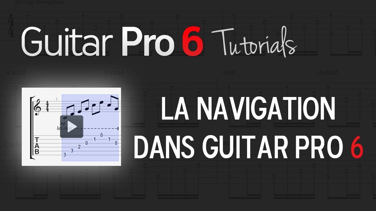 Chap.1 - 4 La Navigation Dans Guitar Pro 6 - YouTube