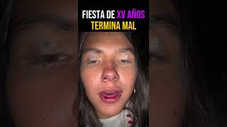 Quinceañera Termina Mal En Su Fiesta Ñera Ños