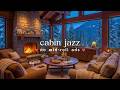 🔥 Warm Cabin Jazz (NO MID-ROLL ADS) – Cozy Fireplace Ambience for Relaxation