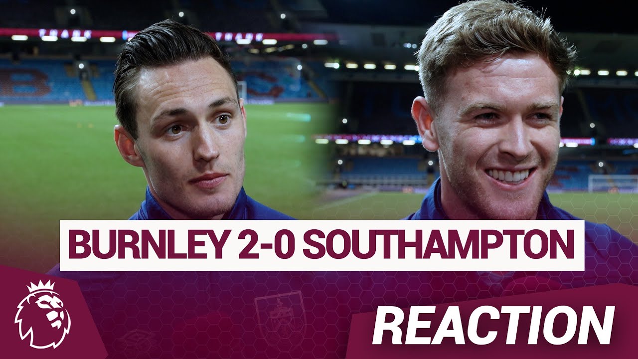 Roberts & Collins Review Goals Against Saints | REACTION | Burnley 2-0 Southampton