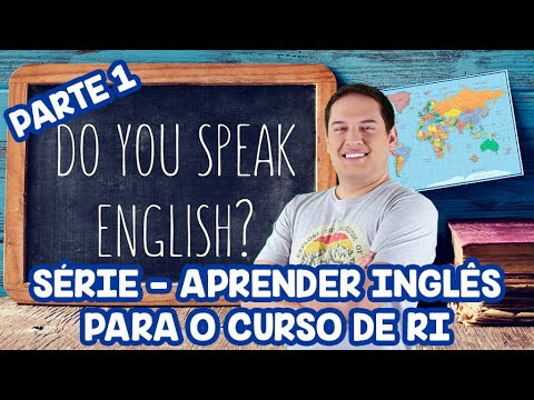Série - Aprender inglês para o curso de Relações Internacionais - Parte ...