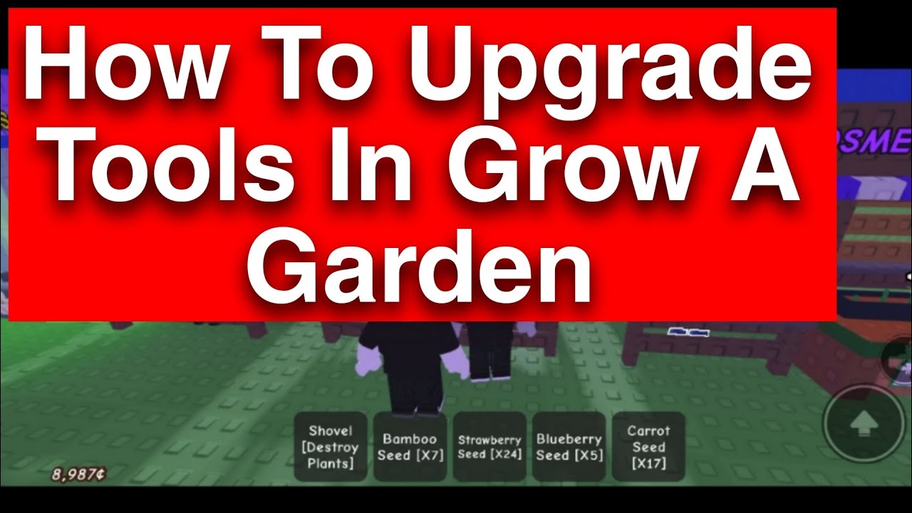 How to Upgrade Tools in Grow A Garden
