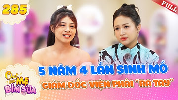 Mẹ GenZ SINH MỔ 4 LẦN trong 5 NĂM: giám đốc viện Từ Dũ phải "ra tay" | Tâm Sự Mẹ Bỉm Sữa #285