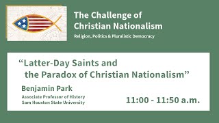 Latter-day Saints and the Paradox of Christian Nationalism