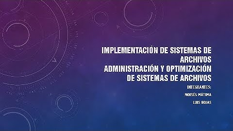 Sistemas de Archivos: Administración, Optimización e Implementación