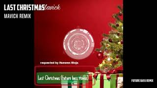 Last Christmas (Mavick Future Bass remix)