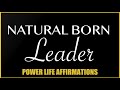 Natural born leader male voice power life affirmations