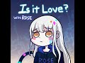 《 Is it Love? 》 『夢ノ結唱 ROSE』