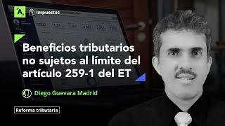 Beneficios tributarios no sujetos al límite del nuevo artículo 259-1 del ET