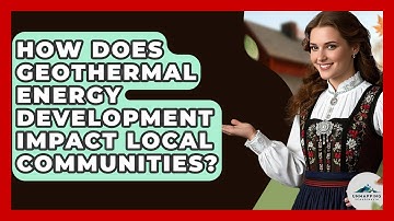How Does Geothermal Energy Development Impact Local Communities? - Unmapping Scandinavia