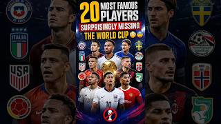 20 most famous players surprisingly missing the World Cup_ 😳😨