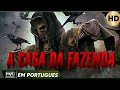 A CASA DA FAZENDA | FILME COMPLETO DUBLADO TERROR EM ( PORTUGUÊS )