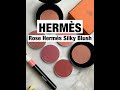 HERMÈS ROSE SILKY BLUSH I Unboxing & Live Swatches