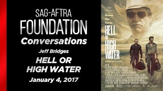 Conversations with Jeff Bridges of HELL OR HIGH WATER