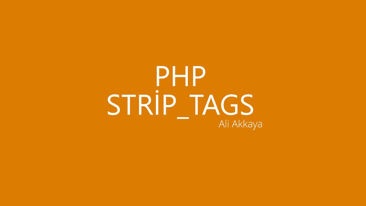 php strip_tags  2022 Update  Php Strip_tags Fonksiyonu
