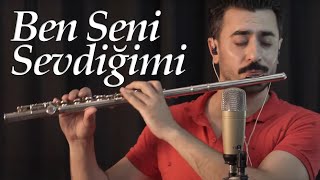 Ben Seni Sevdiğimi - Kazım Koyuncu | Flüt Solo - Mustafa Tuna Resimi