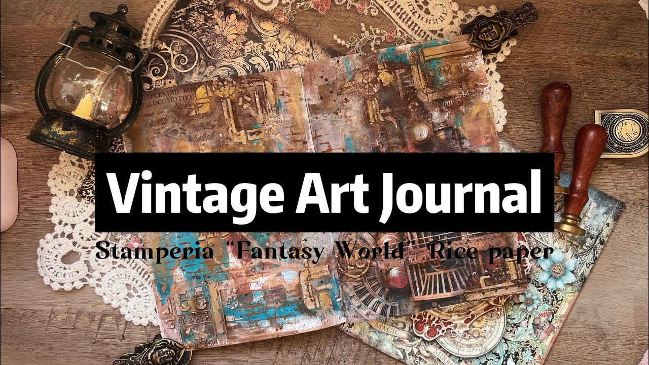 Using Stamperia “Sir Vagabond in Fantasy World”: Mix Media NO TALKING CALMING Art Journaling