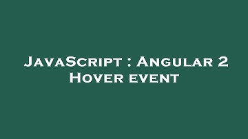JavaScript : Angular 2 Hover event