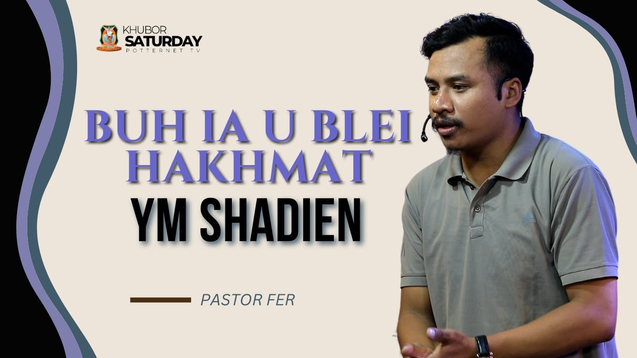 Buh ia U Blei hakhmat ym shadien | Pastor Fer Potternettv 2024