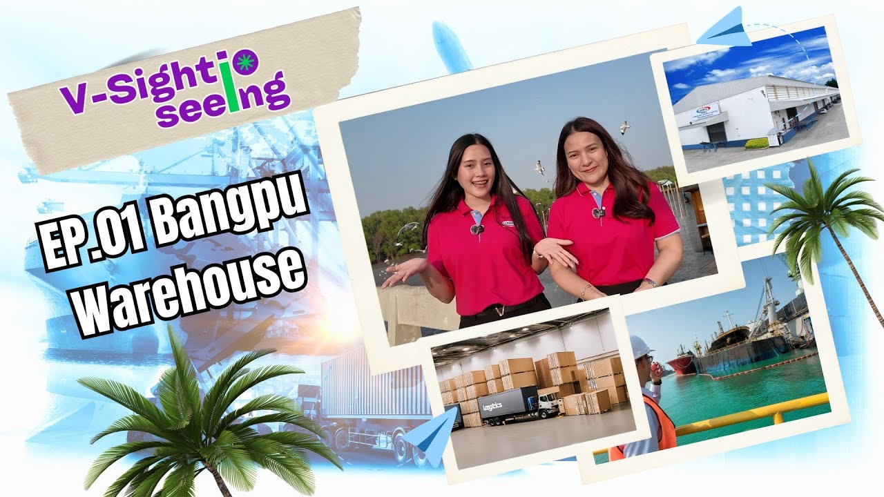 V-Sight Seeing  EP.01  Bangpu Warehouse