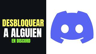 Cómo Desbloquear a Alguien en Discord PC 2026