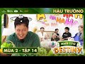 BTS #14 - Trường Giang &#39;tự vả&#39; liên tục, sang chấn khi chơi game giữa trưa với dàn em út