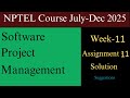 Assignment 11 WEEK 11 Solution|Software Project Management|NPTEL Course July-Dec 2025|InfoXel