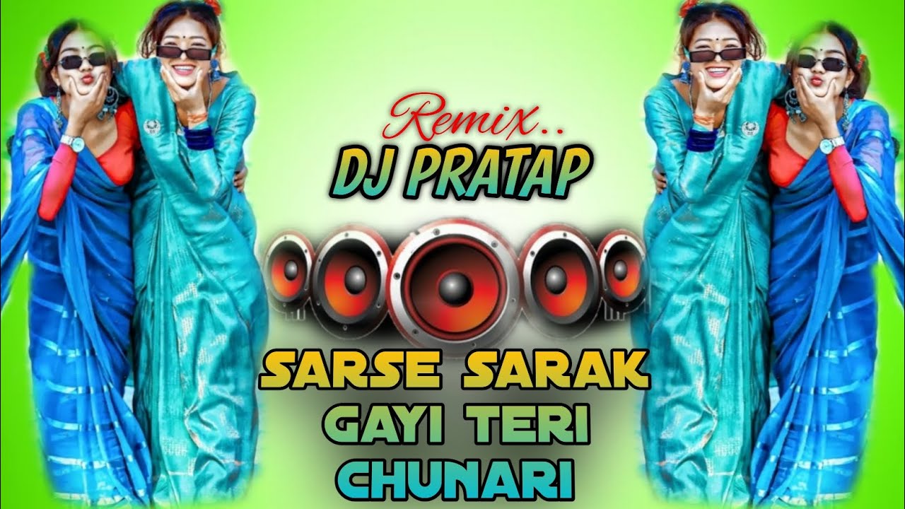 Sarse_Sarak_Gayi_Teri_Chunari_-_2926_New_DJ_Song_Mix_-_Hindi_Dj_Song_-_Dj_Pratap_Remix.....