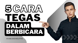 5 Cara Tegas dalam Berbicara agar Lebih Berwibawa | Kamus Kehidupan