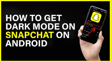 How To Get Dark Mode On Snapchat On Android (2024)