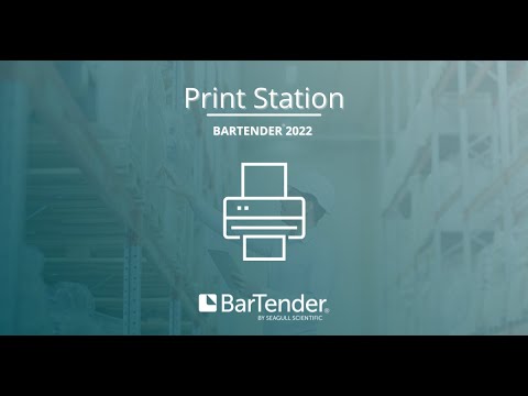BarTender 2022 Print Station