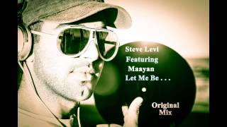 Steve Levi Feat. Maayan - Let Me Be (Original Mix)