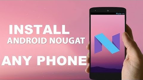 Install  Update Android N 7.1.1 Any Phone (without Root apk install)