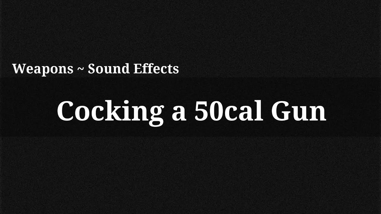 Cocking a 50cal Gun / Sound Effect YouTube