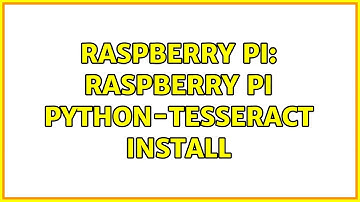 Raspberry Pi: raspberry pi python-tesseract install