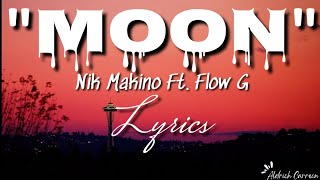 Moon - Nik Makino Ft. Flow G | Lyrics