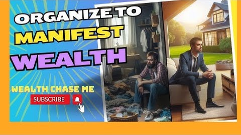 Organize Your Mind and Your Space To attract Wealth