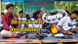 Deraian Air Mata Versi Sholawat || Cover Sukma Group