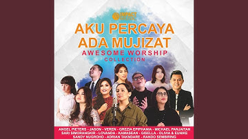 Aku Percaya Ada Mujizat (feat. Angel Pieters, Jason, Sari Simorangkir & Sandi Nugroho)
