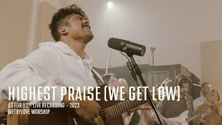 Highest Praise (We Get Low) + Spontaneous  (feat. Brennan + Carly Joseph)
