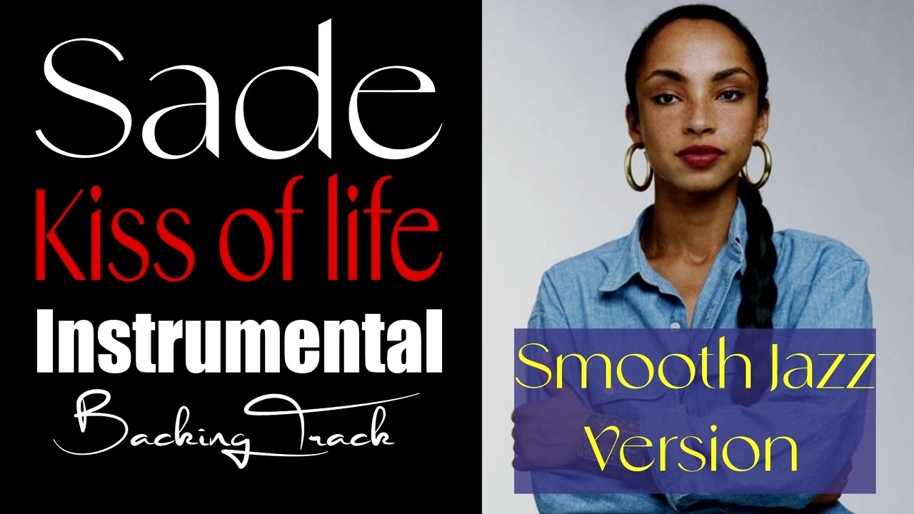 SADE KISS OF LIFE -  Instrumental Backing Track