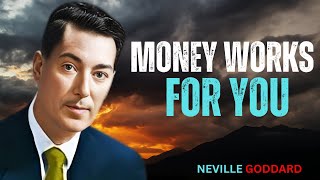 You Don’t Work For Money - Money Works For You'' || BEST MOTIVATION SPEECH BY NEVILLE GODDARD