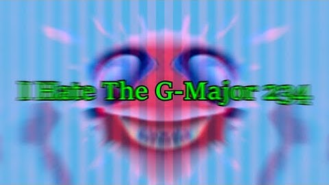 (REQUESTED) I Hate The G-Major 234