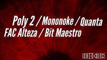 Poly 2 / Mononoke / Quanta / FAC Alteza / Bit Maestro